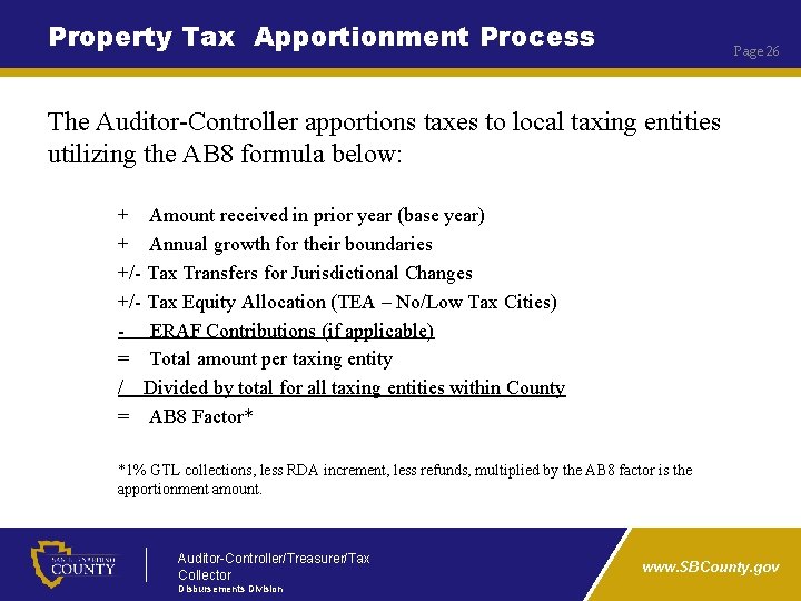 Property Tax Apportionment Process Page 26 The Auditor-Controller apportions taxes to local taxing entities
