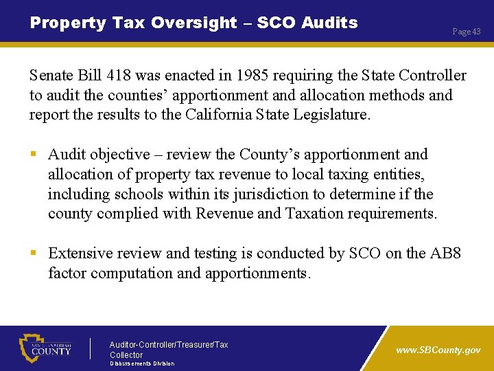 Property Tax Oversight – SCO Audits Page 43 Senate Bill 418 was enacted in