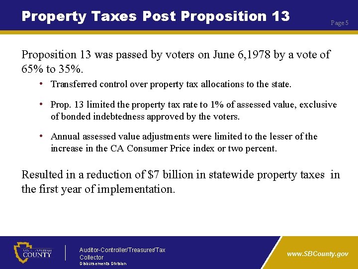 Property Taxes Post Proposition 13 Page 5 Proposition 13 was passed by voters on