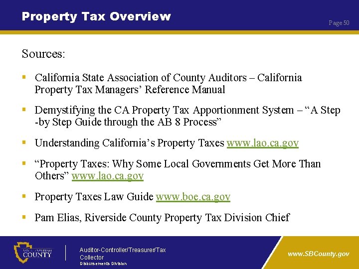 Property Tax Overview Page 50 Sources: § California State Association of County Auditors –