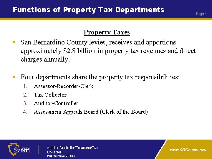 Functions of Property Tax Departments Page 7 Property Taxes § San Bernardino County levies,