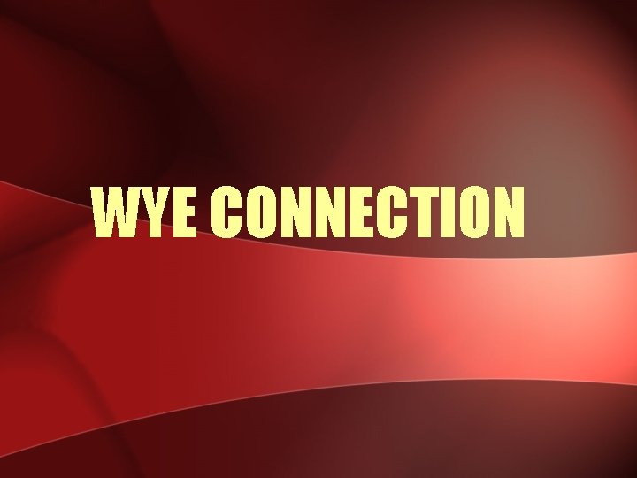 WYE CONNECTION 