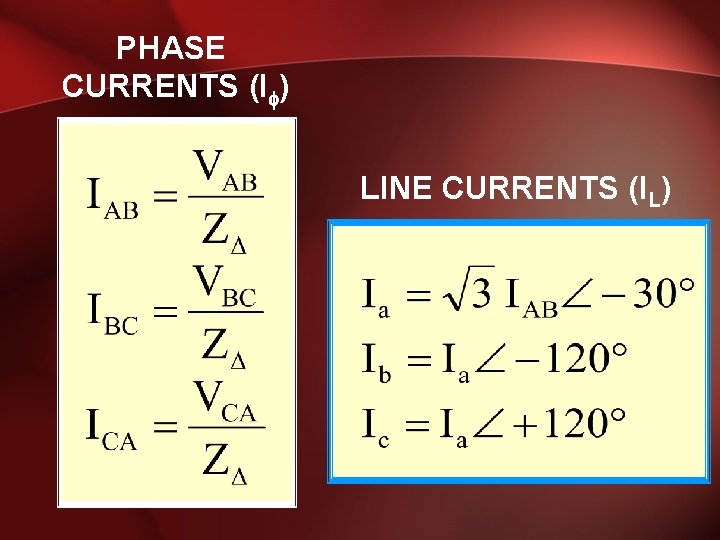 PHASE CURRENTS (I ) LINE CURRENTS (IL) 