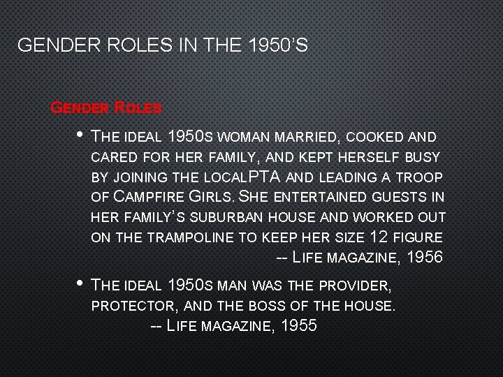 GENDER ROLES IN THE 1950’S GENDER ROLES • THE IDEAL 1950 S WOMAN MARRIED,