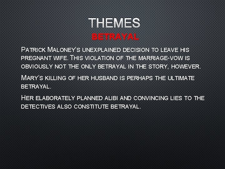 THEMES BETRAYAL PATRICK MALONEY’S UNEXPLAINED DECISION TO LEAVE HIS PREGNANT WIFE. THIS VIOLATION OF THEMES BETRAYAL PATRICK MALONEY’S UNEXPLAINED DECISION TO LEAVE HIS PREGNANT WIFE. THIS VIOLATION OF