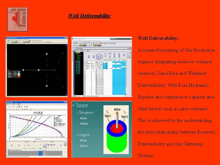 Well Deliverability: Accurate forecasting of Gas Production requires integrating reservoir volumes (reserve), Sand Face