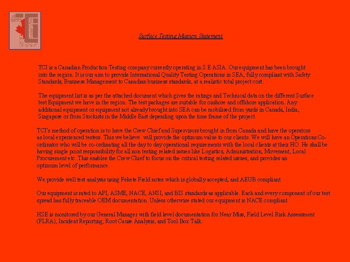 Surface Testing Mission Statement TCI is a Canadian Production Testing company currently operating in
