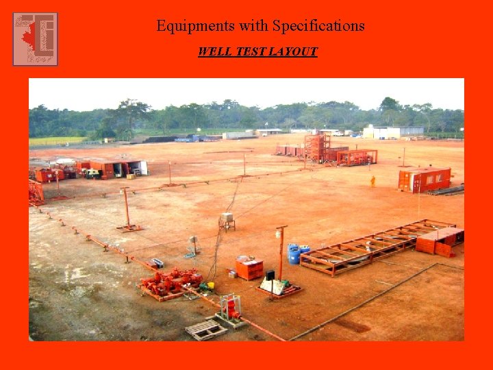 Equipments with Specifications WELL TEST LAYOUT 