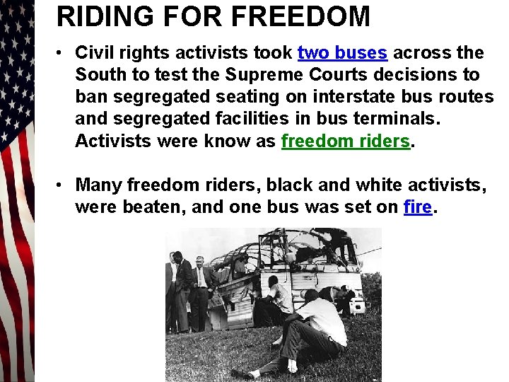 RIDING FOR FREEDOM • Civil rights activists took two buses across the South to