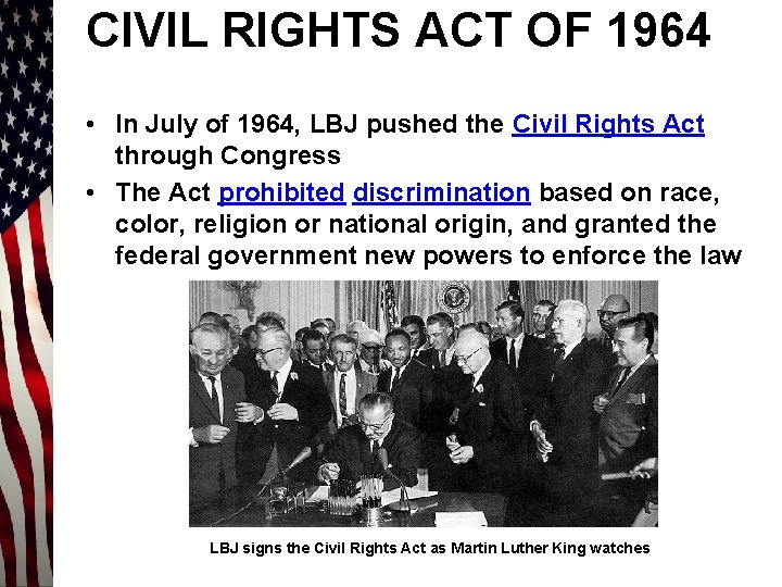CIVIL RIGHTS ACT OF 1964 • In July of 1964, LBJ pushed the Civil
