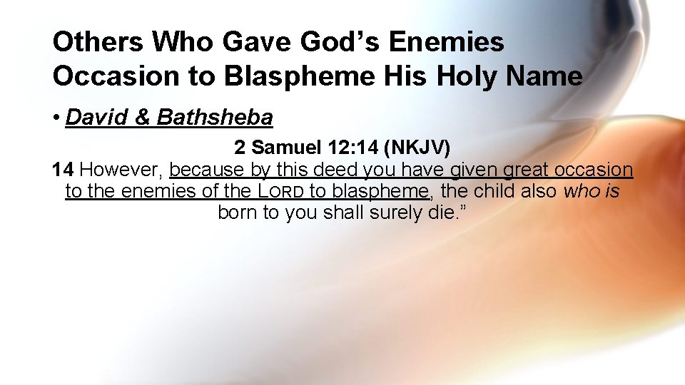 Others Who Gave God’s Enemies Occasion to Blaspheme His Holy Name • David &