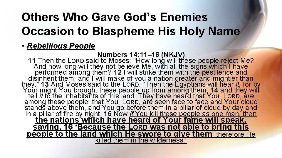 Others Who Gave God’s Enemies Occasion to Blaspheme His Holy Name • Rebellious People