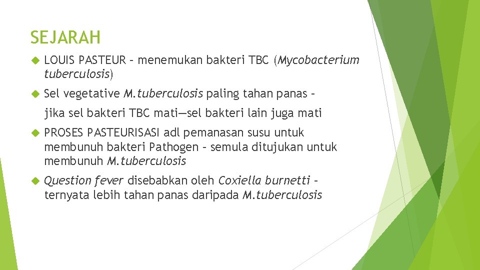 SEJARAH LOUIS PASTEUR – menemukan bakteri TBC (Mycobacterium tuberculosis) Sel vegetative M. tuberculosis paling