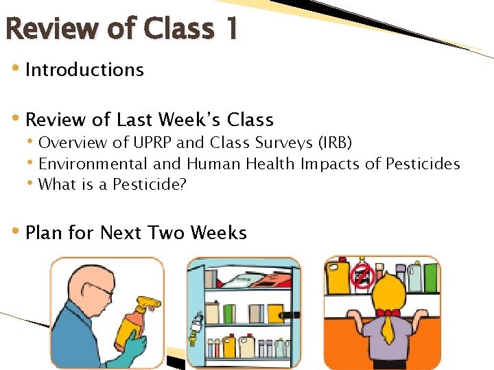 Review of Class 1 • Introductions • Review of Last Week’s Class • Overview