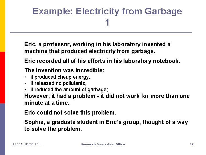 Example: Electricity from Garbage 1 Eric, a professor, working in his laboratory invented a
