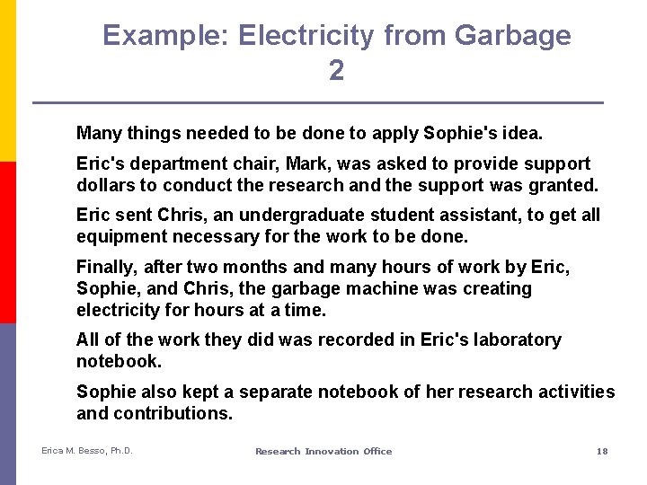 Example: Electricity from Garbage 2 Many things needed to be done to apply Sophie's