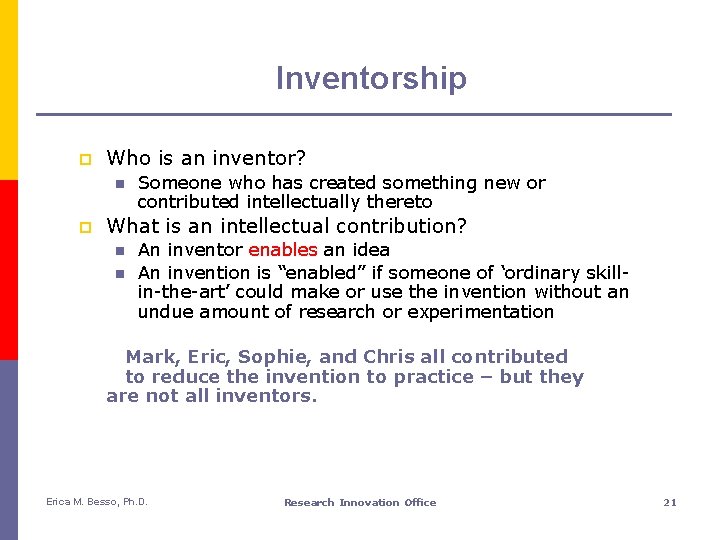 Inventorship p Who is an inventor? n p Someone who has created something new