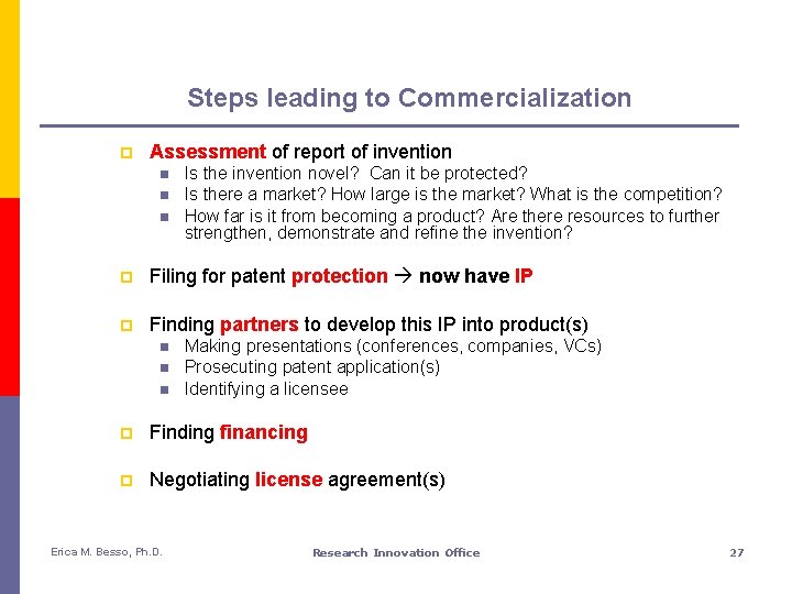 Steps leading to Commercialization p Assessment of report of invention n Is the invention