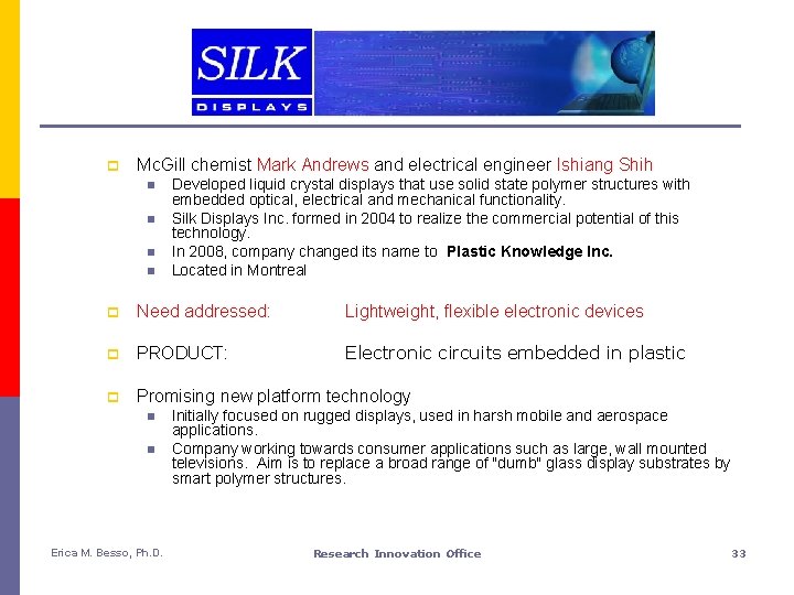 p Mc. Gill chemist Mark Andrews and electrical engineer Ishiang Shih n n Developed