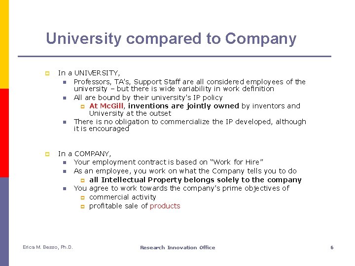 University compared to Company p In a UNIVERSITY, n Professors, TA’s, Support Staff are