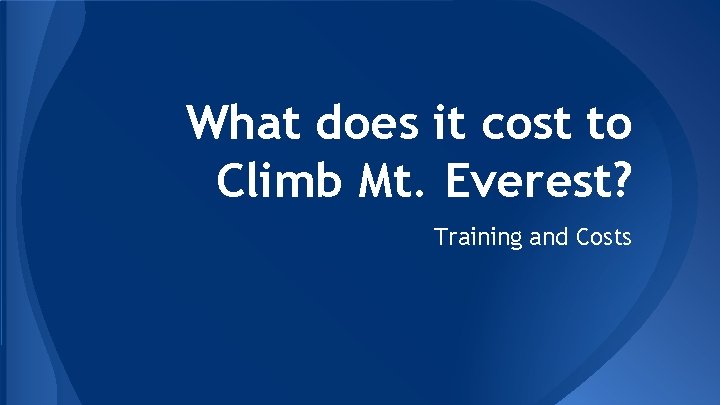 What does it cost to Climb Mt. Everest? Training and Costs 