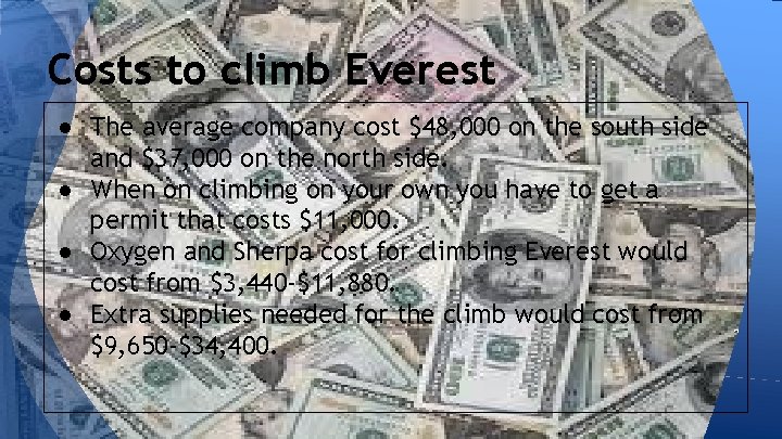 Costs to climb Everest ● The average company cost $48, 000 on the south