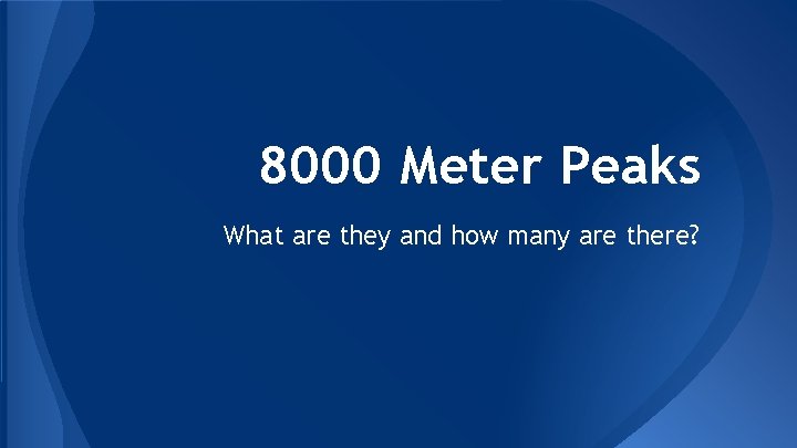 8000 Meter Peaks What are they and how many are there? 