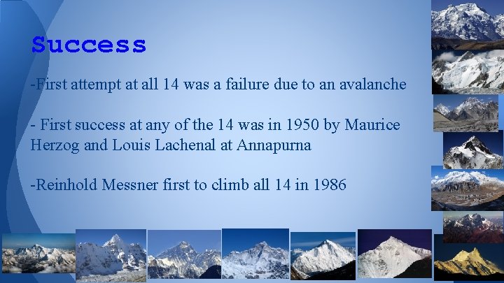 Success -First attempt at all 14 was a failure due to an avalanche -