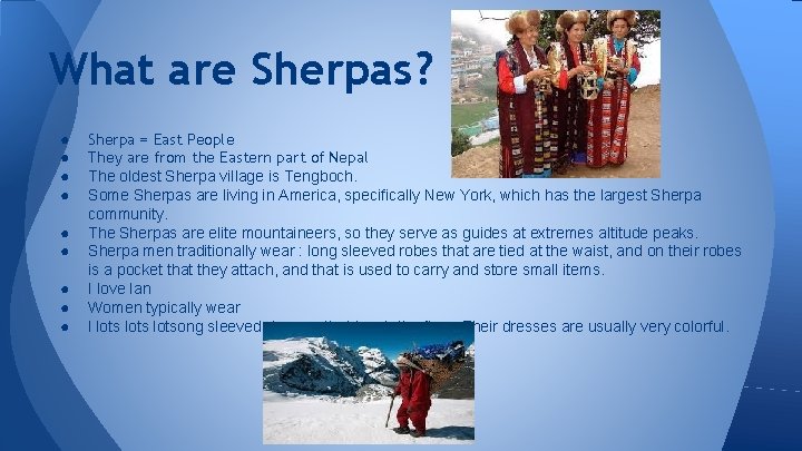 What are Sherpas? ● ● ● ● ● Sherpa = East People They are