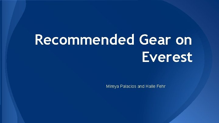 Recommended Gear on Everest Mireya Palacios and Halle Fehr 