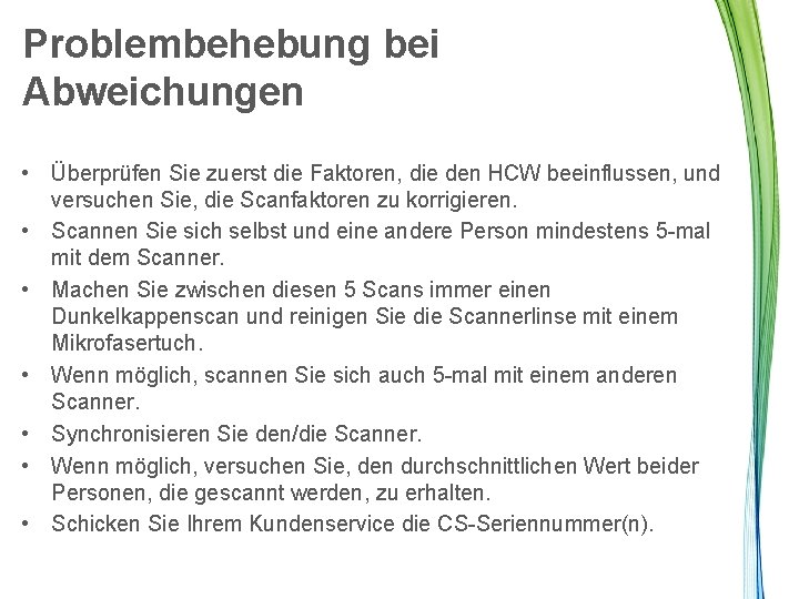 Problembehebung bei Abweichungen • Überprüfen Sie zuerst die Faktoren, die den HCW beeinflussen, und