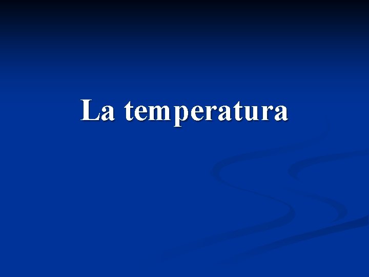 La temperatura 