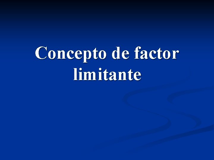 Concepto de factor limitante 