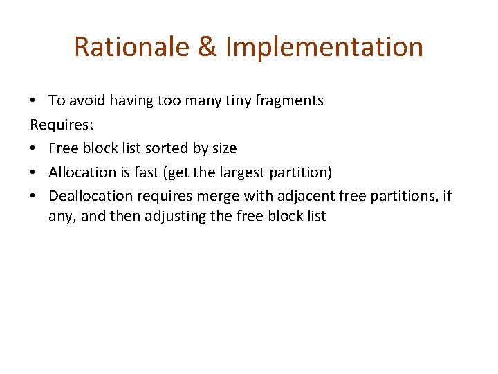 Rationale & Implementation • To avoid having too many tiny fragments Requires: • Free