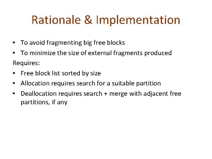 Rationale & Implementation • To avoid fragmenting big free blocks • To minimize the