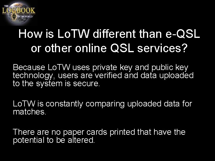 How is Lo. TW different than e-QSL or other online QSL services? Because Lo.