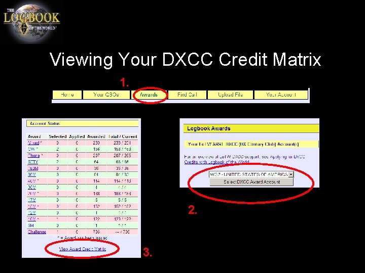 Viewing Your DXCC Credit Matrix 1. 2. 3. 