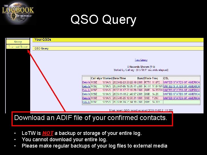 QSO Query Download an ADIF file of your confirmed contacts. • • • Lo.