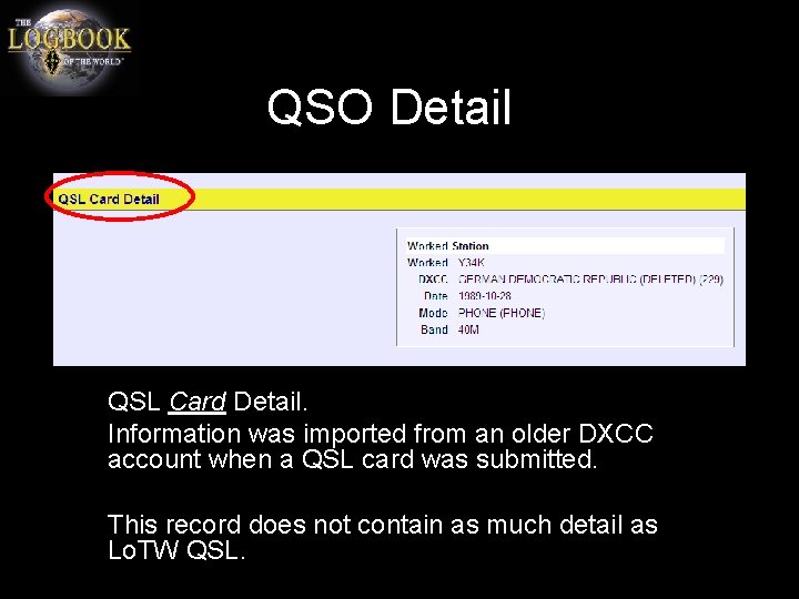 QSO Detail QSL Card Detail. Information was imported from an older DXCC account when