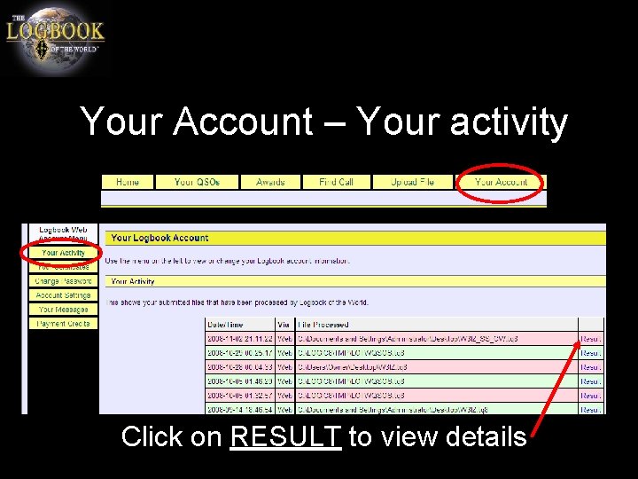 Your Account – Your activity Click on RESULT to view details 