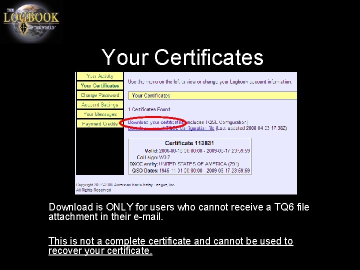 Your Certificates Download is ONLY for users who cannot receive a TQ 6 file