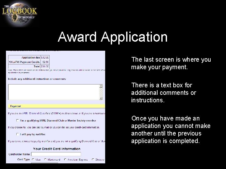 Award Application The last screen is where you make your payment. There is a