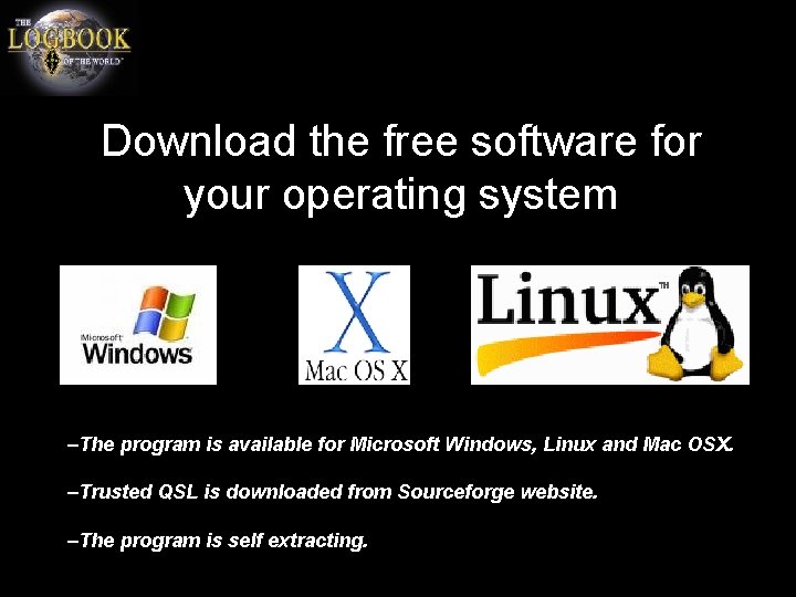 Download the free software for your operating system –The program is available for Microsoft