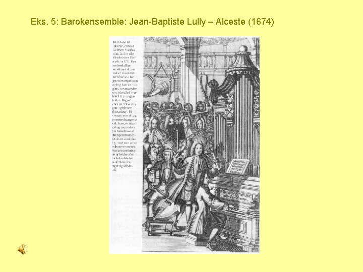 Eks. 5: Barokensemble: Jean-Baptiste Lully – Alceste (1674) 