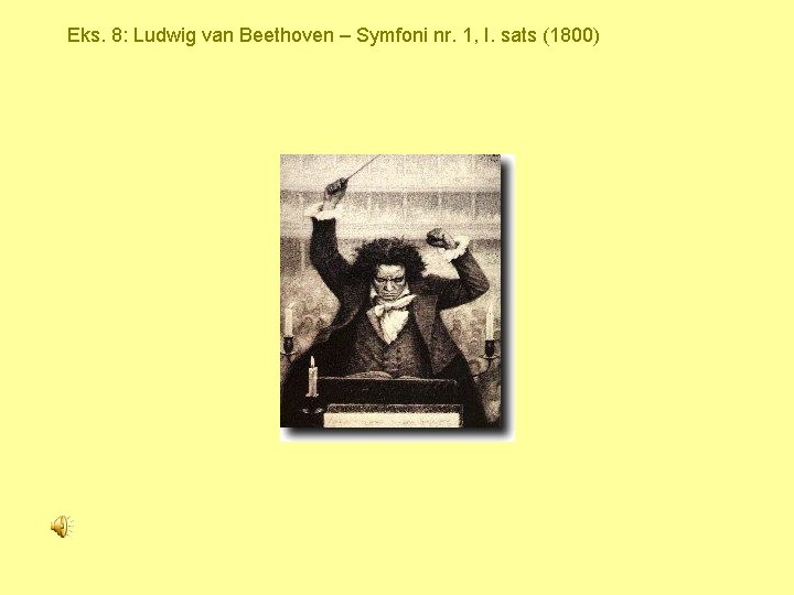 Eks. 8: Ludwig van Beethoven – Symfoni nr. 1, I. sats (1800) 