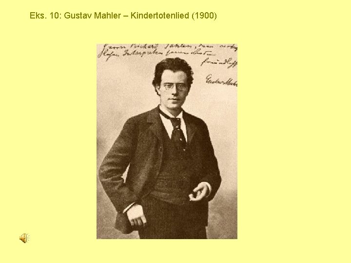 Eks. 10: Gustav Mahler – Kindertotenlied (1900) 