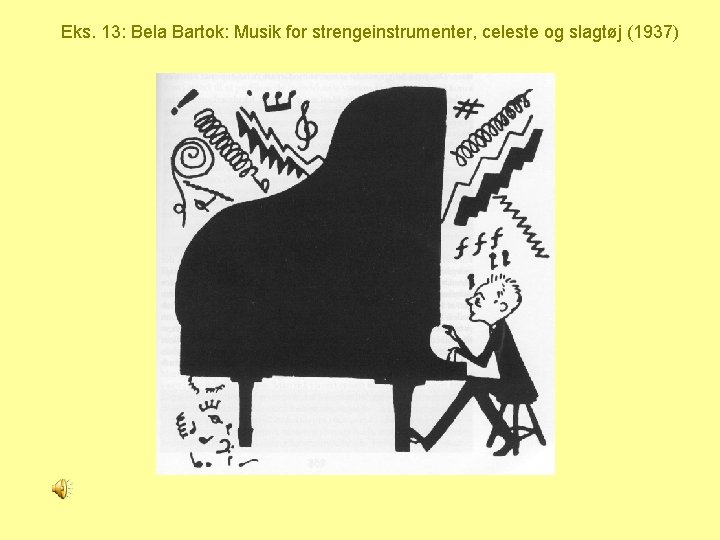 Eks. 13: Bela Bartok: Musik for strengeinstrumenter, celeste og slagtøj (1937) 