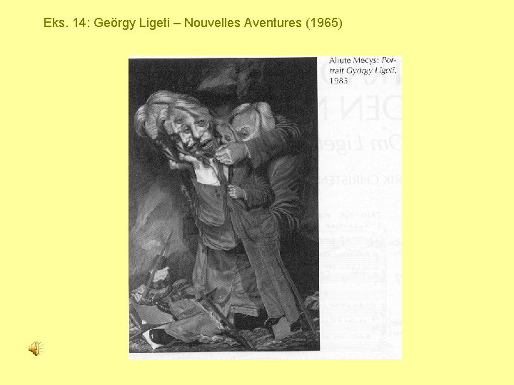 Eks. 14: Geörgy Ligeti – Nouvelles Aventures (1965) 