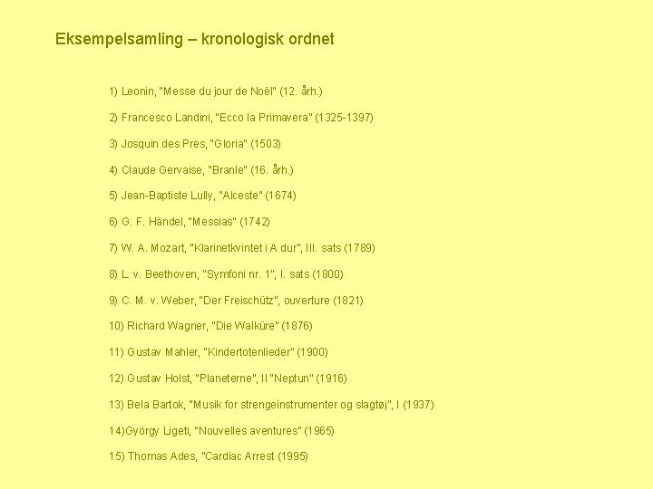 Eksempelsamling – kronologisk ordnet 1) Leonin, “Messe du jour de Noël” (12. årh. )