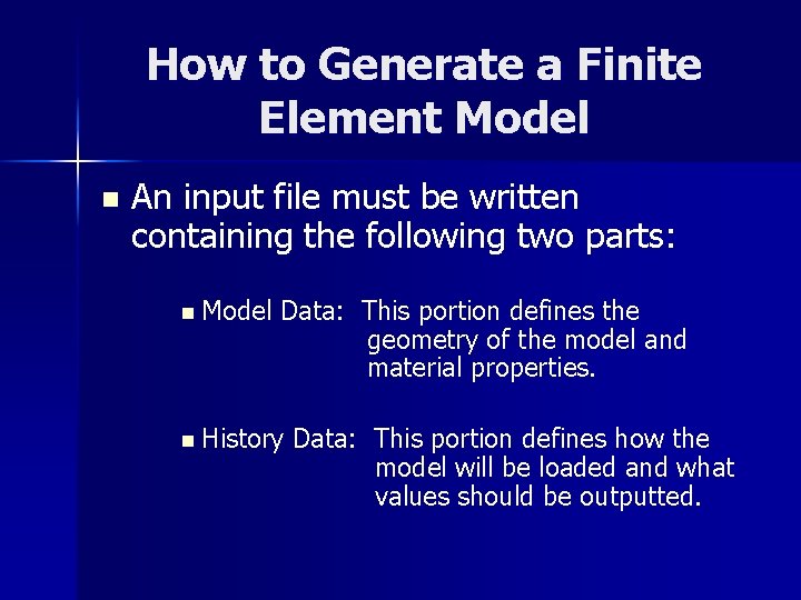 How to Generate a Finite Element Model n An input file must be written
